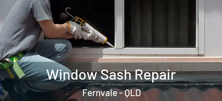 Window Sash Repair Fernvale - QLD