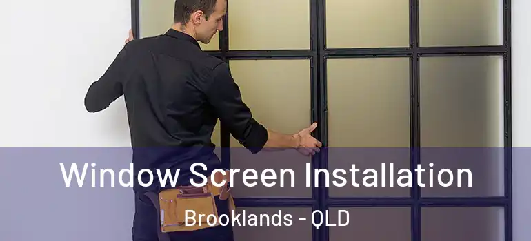 Window Screen Installation Brooklands - QLD