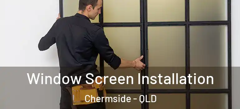  Window Screen Installation Chermside - QLD