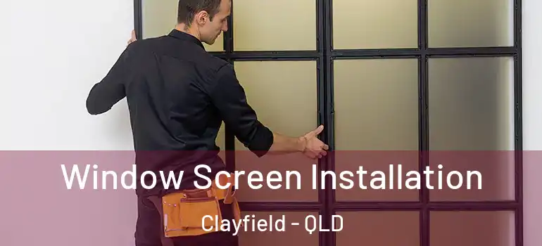 Window Screen Installation Clayfield - QLD
