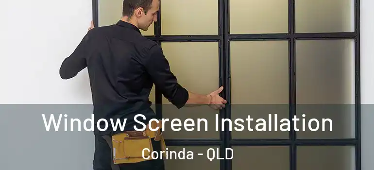 Window Screen Installation Corinda - QLD