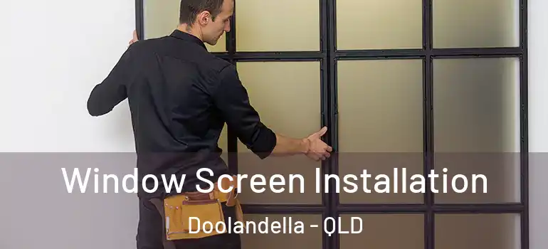 Window Screen Installation Doolandella - QLD