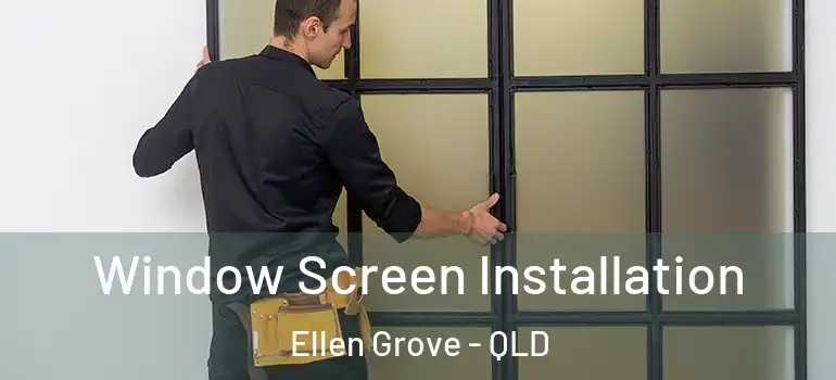 Window Screen Installation Ellen Grove - QLD