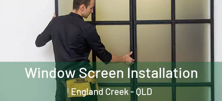Window Screen Installation England Creek - QLD