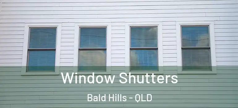 Window Shutters Bald Hills - QLD