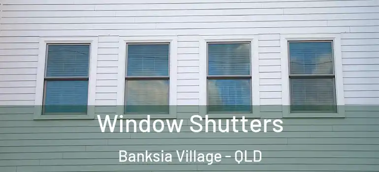  Window Shutters Banksia Village - QLD