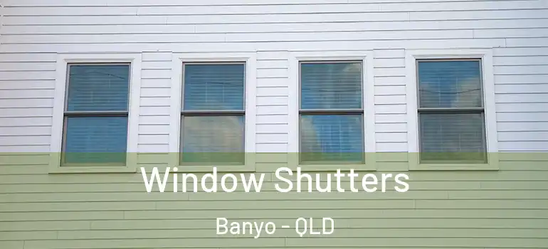 Window Shutters Banyo - QLD