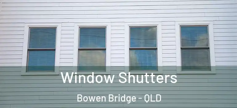 Window Shutters Bowen Bridge - QLD