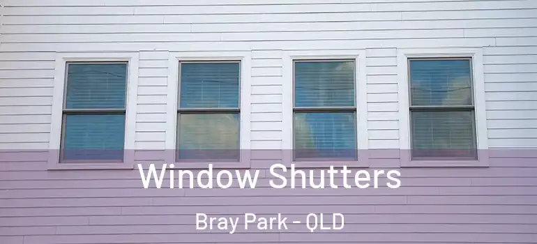 Window Shutters Bray Park - QLD