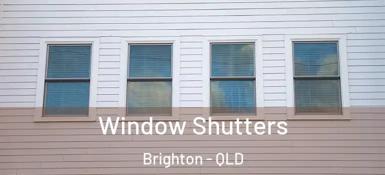 Window Shutters Brighton - QLD