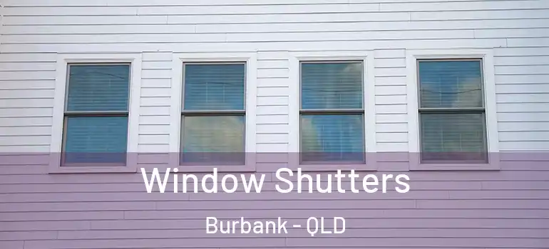 Window Shutters Burbank - QLD