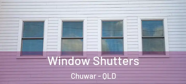 Window Shutters Chuwar - QLD