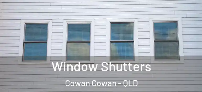 Window Shutters Cowan Cowan - QLD