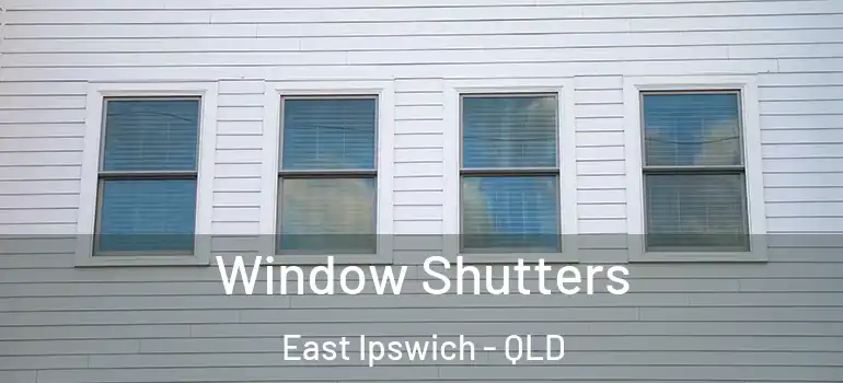 Window Shutters East Ipswich - QLD