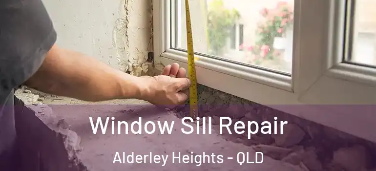  Window Sill Repair Alderley Heights - QLD