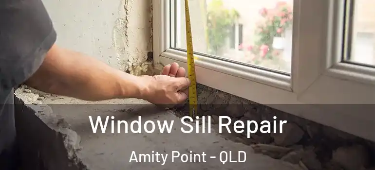 Window Sill Repair Amity Point - QLD