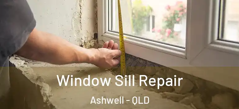  Window Sill Repair Ashwell - QLD