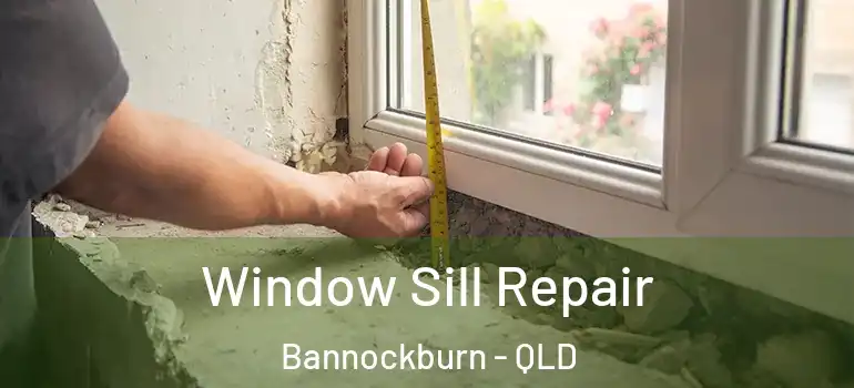 Window Sill Repair Bannockburn - QLD