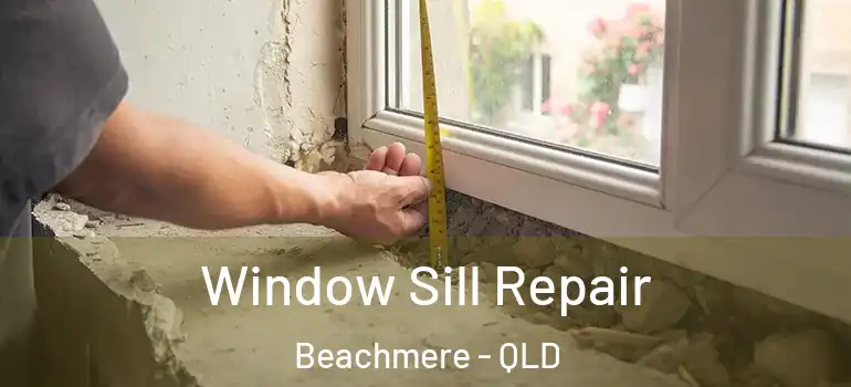 Window Sill Repair Beachmere - QLD