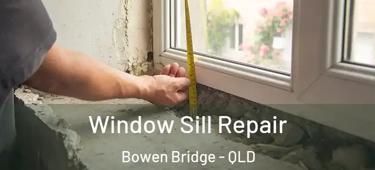 Window Sill Repair Bowen Bridge - QLD