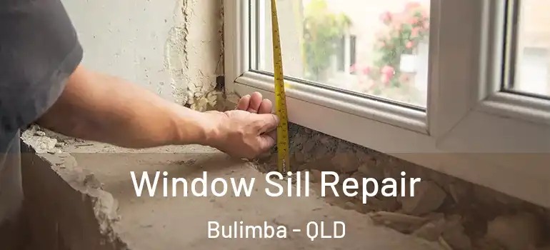  Window Sill Repair Bulimba - QLD