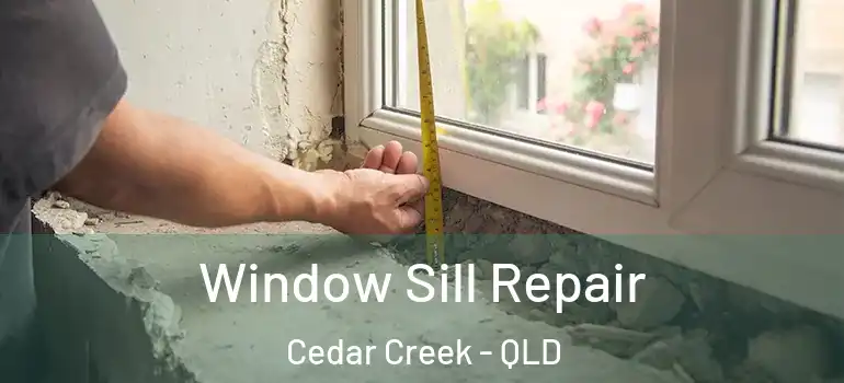 Window Sill Repair Cedar Creek - QLD