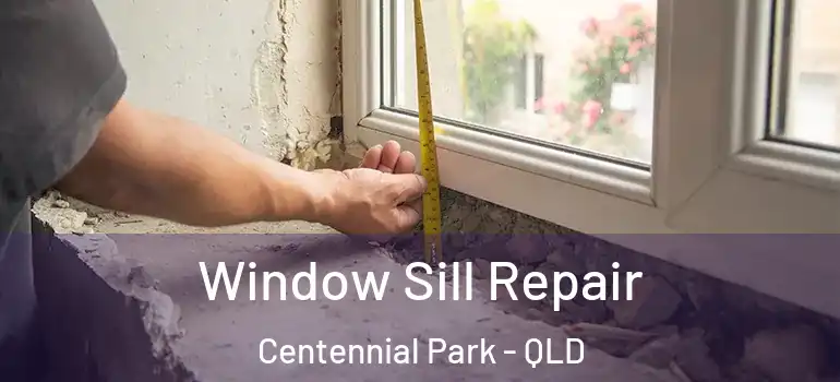 Window Sill Repair Centennial Park - QLD