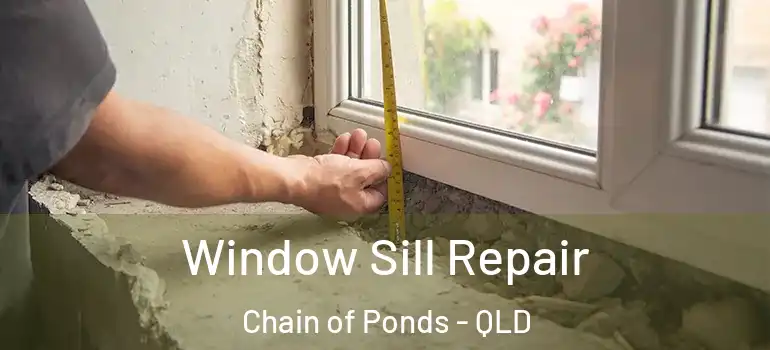Window Sill Repair Chain of Ponds - QLD
