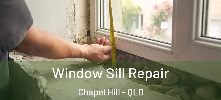  Window Sill Repair Chapel Hill - QLD