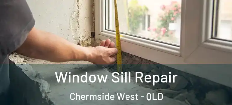 Window Sill Repair Chermside West - QLD
