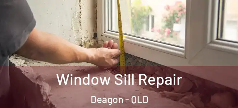Window Sill Repair Deagon - QLD
