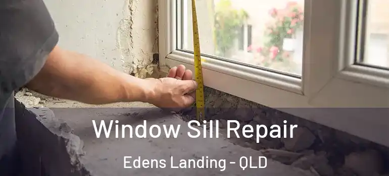 Window Sill Repair Edens Landing - QLD