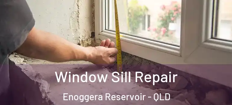 Window Sill Repair Enoggera Reservoir - QLD