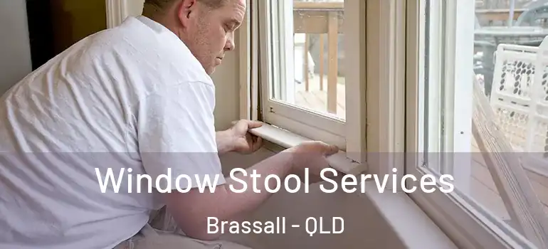Window Stool Services Brassall - QLD