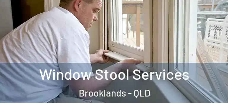  Window Stool Services Brooklands - QLD