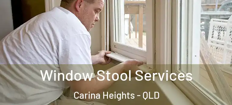 Window Stool Services Carina Heights - QLD