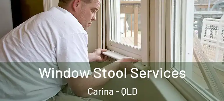Window Stool Services Carina - QLD