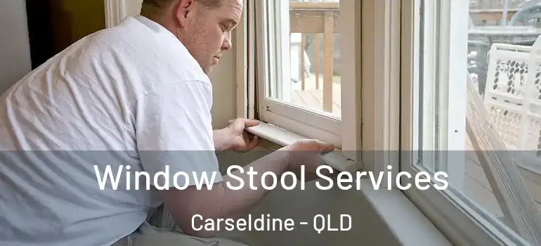 Window Stool Services Carseldine - QLD