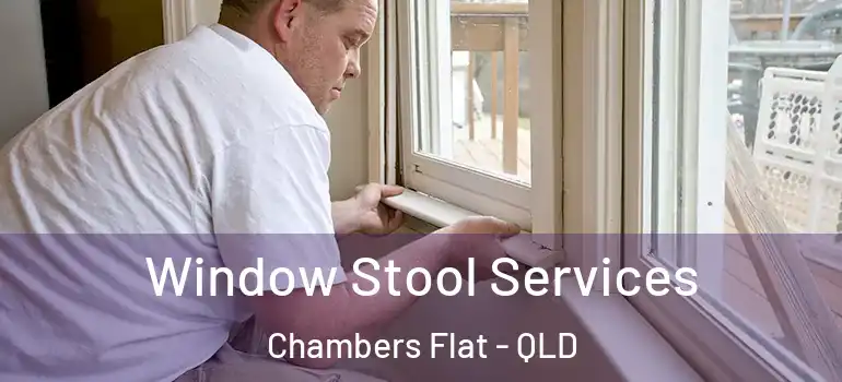 Window Stool Services Chambers Flat - QLD