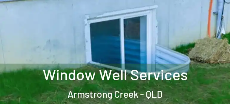 Window Well Services Armstrong Creek - QLD