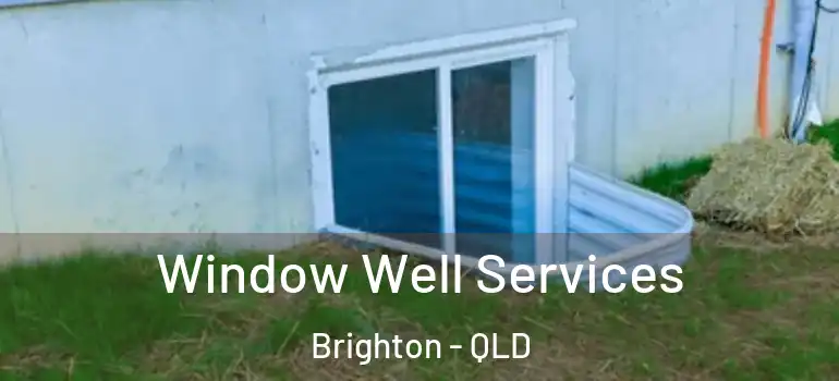 Window Well Services Brighton - QLD