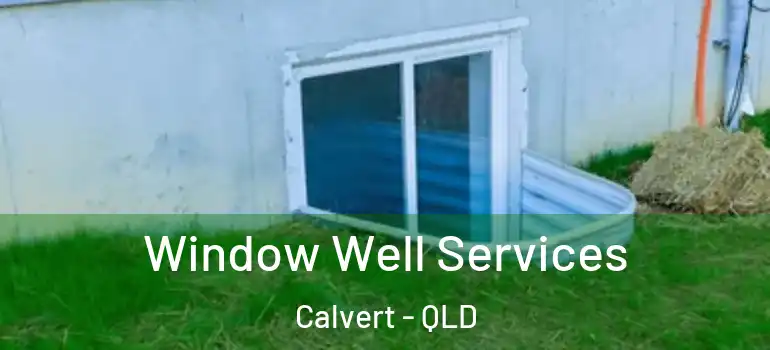 Window Well Services Calvert - QLD