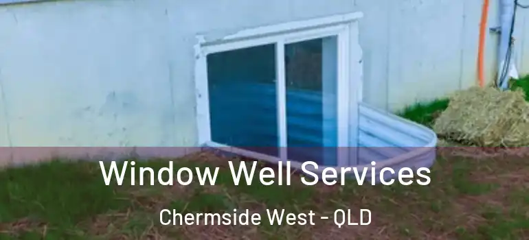 Window Well Services Chermside West - QLD