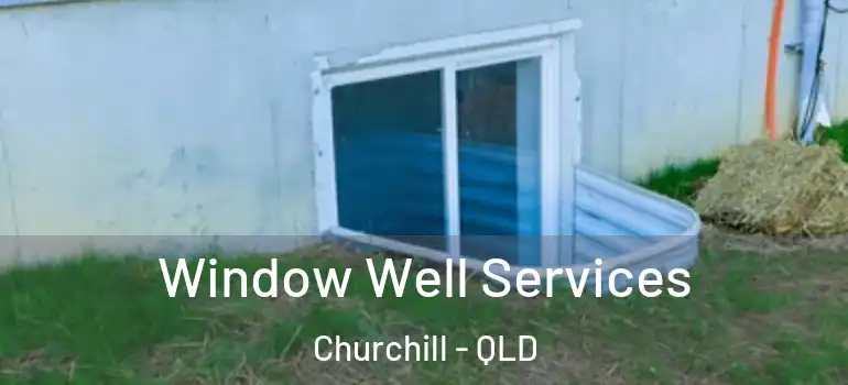 Window Well Services Churchill - QLD