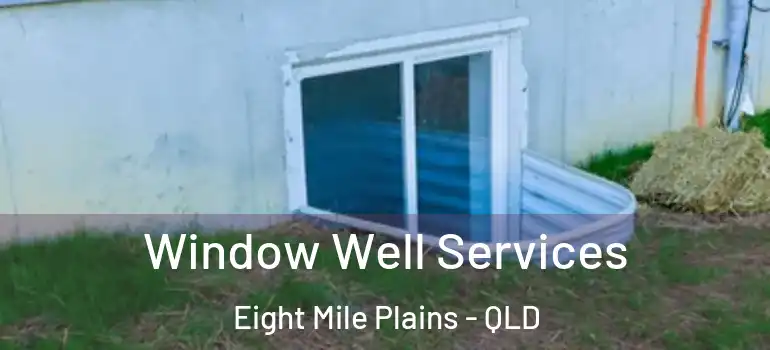  Window Well Services Eight Mile Plains - QLD