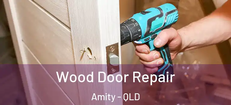 Wood Door Repair Amity - QLD