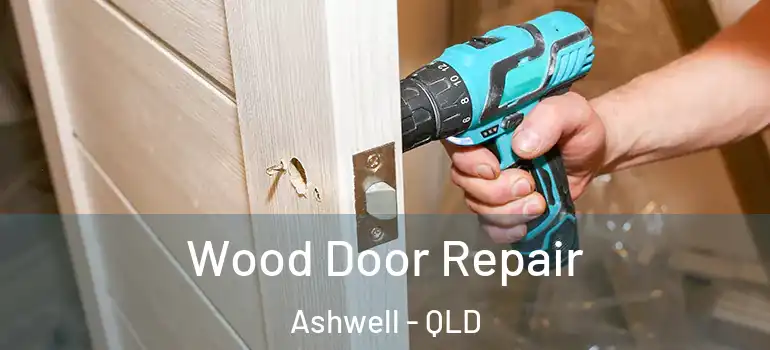 Wood Door Repair Ashwell - QLD