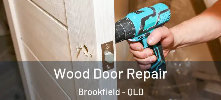 Wood Door Repair Brookfield - QLD