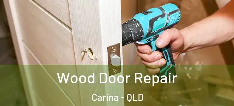 Wood Door Repair Carina - QLD