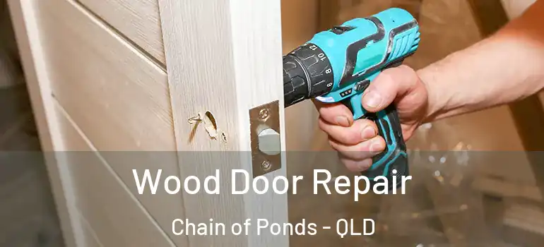 Wood Door Repair Chain of Ponds - QLD